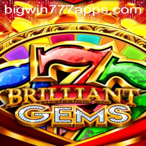 Discover the Thrilling World of BrilliantGems and BigWin777