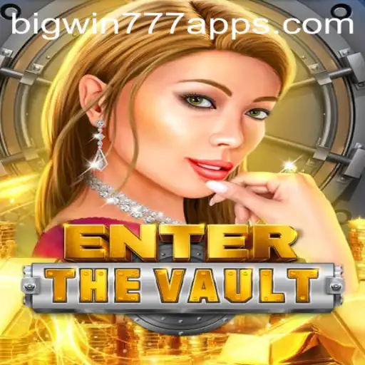 EntertheVault: A Thrilling Escape into the World of BigWin777