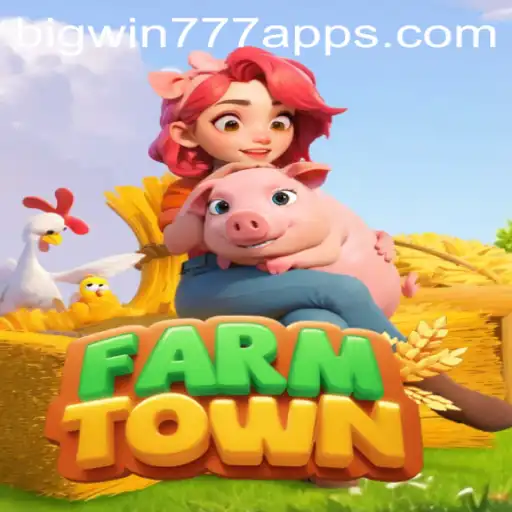 Exploring FarmTown: A Comprehensive Guide to Gameplay and BigWin777