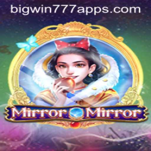 MirrorMirror: A Gaming Adventure with BigWin777 Bonuses