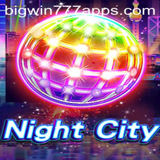 Exploring the Thrills of NightCity: Dive into the World of BigWin777